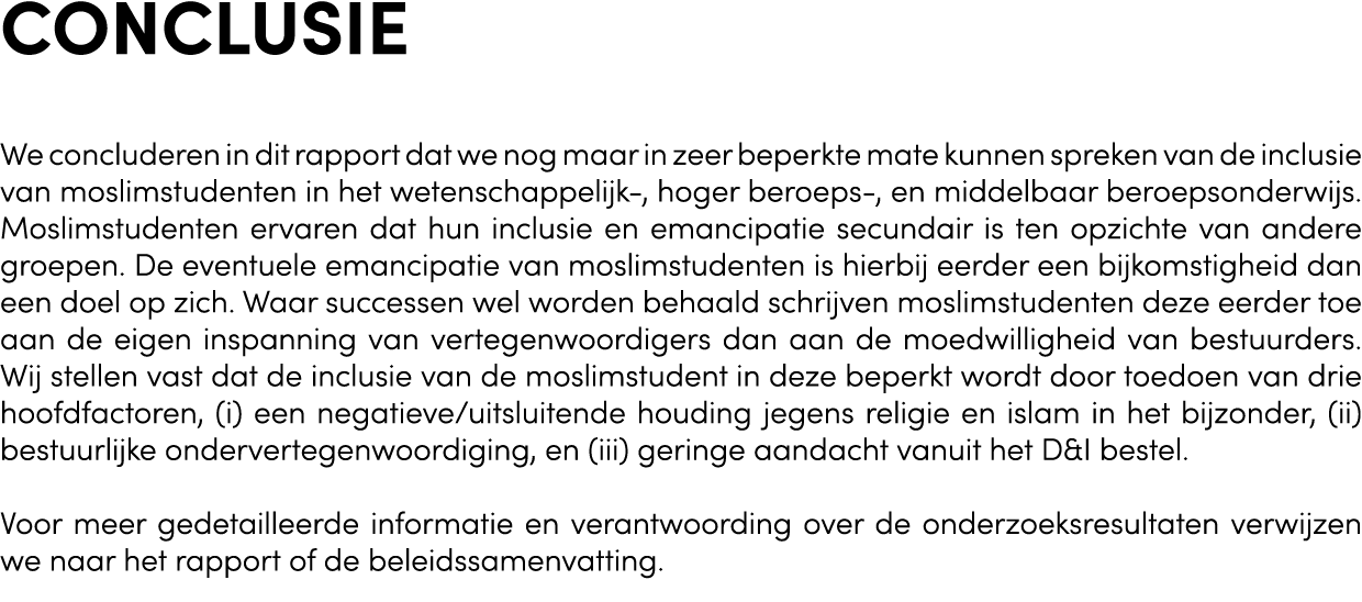 CONCLUSIE We concluderen in dit rapport dat we nog maar in zeer beperkte mate kunnen spreken van de inclusie van mosl...